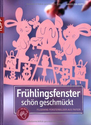 Angelika Kipp - Frühlingsfenster, schön geschmückt: Filigrane Fensterbilder aus Papier - Preis vom 10.10.2026 11:48:34 h