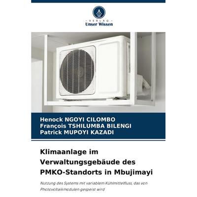 Klimaanlage im Verwaltungsgebäude des PMKO-Standorts in Mbujimayi, Taschenbuch von Henock Ngoyi Cilombo,François Tshilumba Bilengi,Patrick Mupoyi