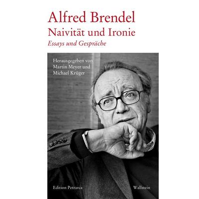 Naivität und Ironie, Gebundene Ausgabe von Alfred Brendel, Wallstein Erfolgstitel - Belletristik und Sachbuch