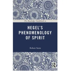 The Routledge Guidebook to Hegel's Phenomenology of Spirit, Sachbücher von Robert Stern