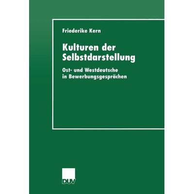 Kulturen der Selbstdarstellung, Taschenbuch von Friederike Kern, Deutscher Universitätsverlag, 978-3-8244-4420-5