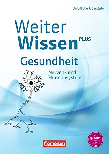 Albrecht Flöß - WeiterWissen - Gesundheit: Nerven- und Hormonsystem: Schülerbuch - Preis vom 19.10.2026 19:33:35 h