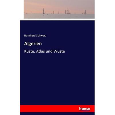 Algerien, Taschenbuch von Bernhard Schwarz, Hansebooks, 978-3-7428-6156-6