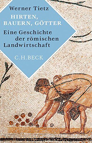 Werner Tietz - Hirten, Bauern, Götter: Eine Geschichte der römischen Landwirtschaft - Preis vom 01.10.2026 17:08:56 h