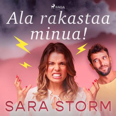 Ala rakastaa minua! - Sara Storm, Audio, 9788728415528