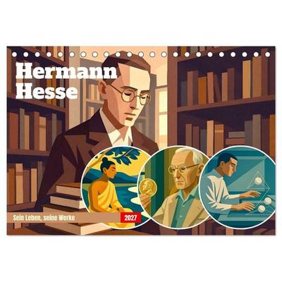 Hermann Hesse. Sein Leben, seine Werke (Tischkalender 2027 DIN A5 quer), CALVENDO Monatskalender