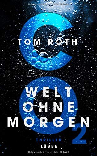 Tom Roth - CO2 - Welt ohne Morgen: Thriller - Preis vom 10.10.2026 11:48:34 h