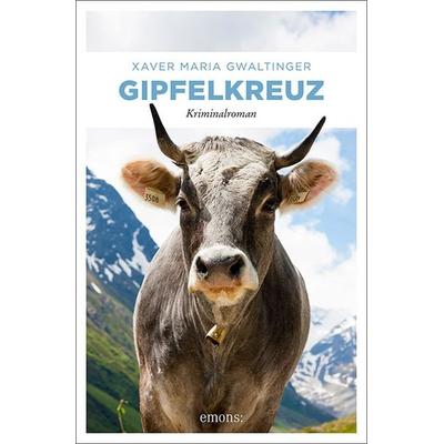 Gipfelkreuz, Taschenbuch von Xaver Gwaltinger, Emons Verlag