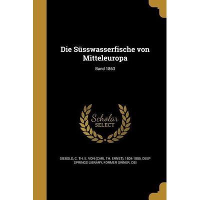 Die Süsswasserfische von Mitteleuropa; Band 1863, Taschenbuch von , Creative Media Partners, LLC, 978-1-361-87679-4