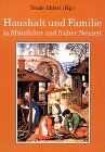 Trude Ehlert - Haushalt und Familie in Mittelalter und früher Neuzeit - Preis vom 11.10.2026 15:43:13 h
