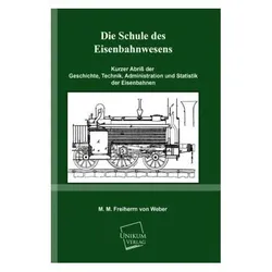 Die Schule des Eisenbahnwesens, Ratgeber von Max Maria von Weber