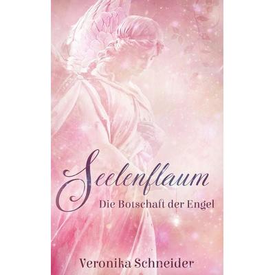 Seelenflaum, Taschenbuch von Veronika Schneider, BoD – Books on Demand, 978-3-7481-3731-3