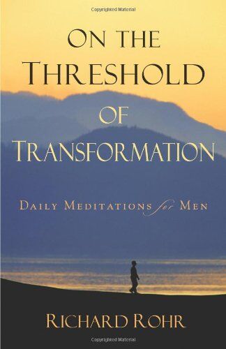Richard Rohr - On the Threshold of Transformation: Daily Meditations for Men - Preis vom 09.10.2026 07:28:09 h