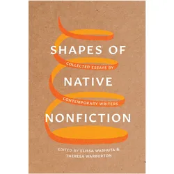 Shapes of Native Nonfiction, Belletristik von Theresa Warburton, Elissa Washuta