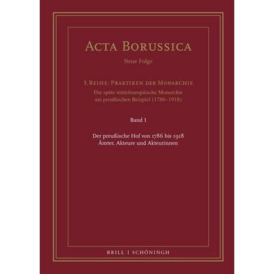 Der preußische Hof von 1786 bis 1918, Gebundene Ausgabe von , Brill | Schöningh, 978-3-506-70833-5