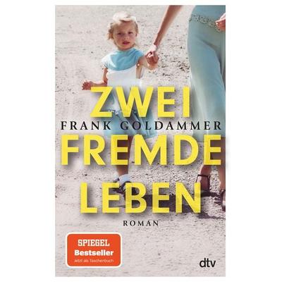 Zwei fremde Leben, Taschenbuch von Frank Goldammer, dtv, 978-3-423-21967-9