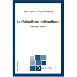 Le fédéralisme multinational, Fachbücher von Michel Seymour, Guy Laforest