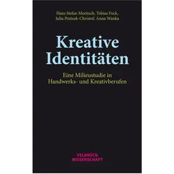 Kreative Identitäten, Fachbücher von Julia Wanka Pintsuk-Christof, Hans Stefan Moritsch, Anna Wanka, Julia Pintsuk-Christof