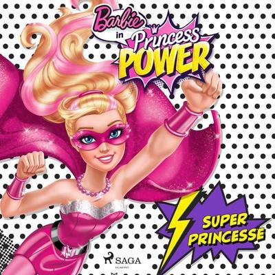 Barbie en super princesse - Mattel, Audio, 9788726850970
