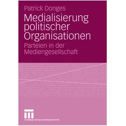 Parteien in der Mediengesellschaft, Fachbücher von Patrick Donges