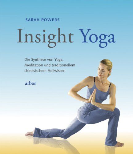 Sarah Powers - Insight-Yoga: Die Synthese von Yoga, Meditation und traditionellem chinesischem Heilwissen - Preis vom 13.10.2026 11:25:28 h