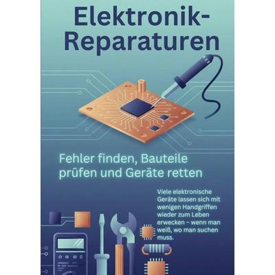 Elektronik-Reparaturen, Taschenbuch von Gerd Weichhaus, Bookmundo, 978-94-037-6175-6