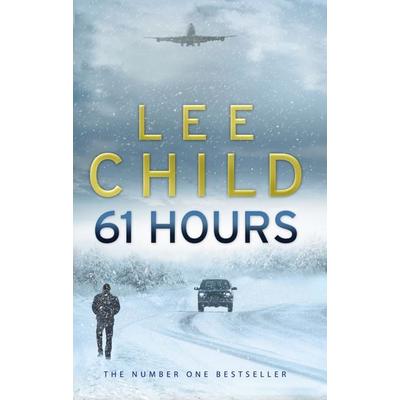 61 Hours, Taschenbuch von Lee Child, Bantam Books, 978-0-553-81813-0