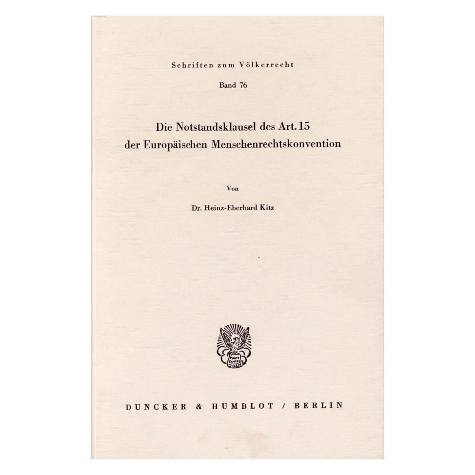 Duncker & Humblot Die Notstandsklausel des Art. 15 der Europäischen Menschenrechtskonvention. (Deutsch, Softcover, Heinz-Eberhard Kitz) (55272876)