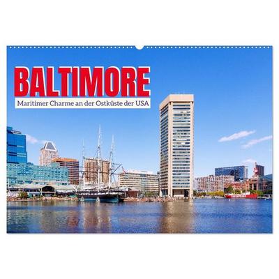 Baltimore. Maritimer Charme an der Ostküste der USA (Wandkalender 2027 DIN A2 quer), CALVENDO Monatskalender
