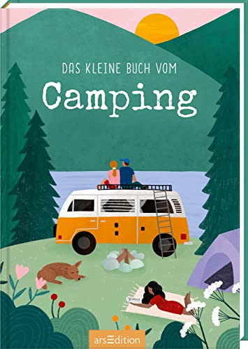 Anna Tiefenbacher - Das kleine Buch vom Camping: Eine Liebeserklärung ans Campen, für Bulli- und Outdoor-Fans - Preis vom 09.10.2026 07:28:09 h