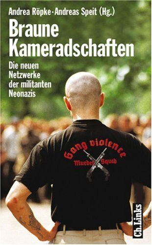 Andrea Röpke - Braune Kameradschaften. Die neuen Netzwerke der militanten Neonazis - Preis vom 11.10.2026 15:43:13 h