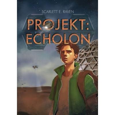 Projekt: Echolon, Taschenbuch von Scarlett E. Raven, Tolino media, 978-3-8194-2845-6