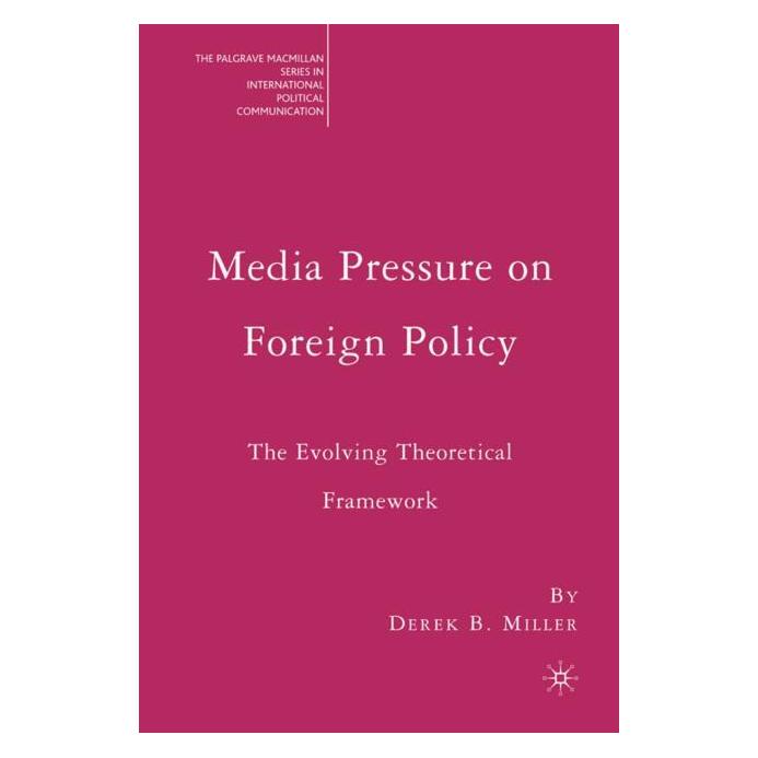 Palgrave Macmillan Miller:Media Pressure on Foreign Policy (Englisch, Hardcover, Derek Miller) (63348990)