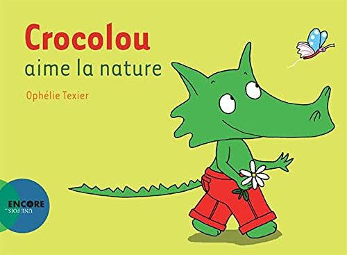 Ophélie Texier - Crocolou aime la nature - Preis vom 05.10.2026 03:47:11 h