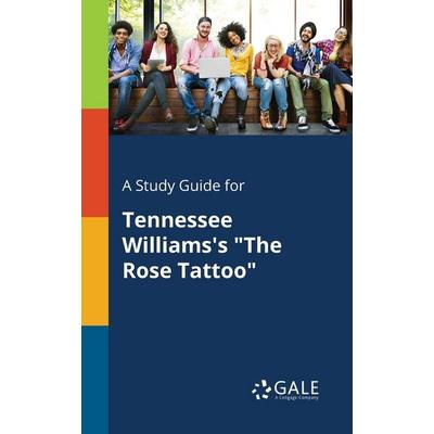 A Study Guide for Tennessee Williams's 'The Rose Tattoo'; Taschenbuch von Cengage Learning Gale, Gale, Study Guides, 978-1-375-39336-2