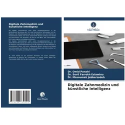 Digitale Zahnmedizin und künstliche Intelligenz, Fachbücher von Omid Panahi, Sevil Farrokh Eslamlou, Masoumeh Jabbarzadeh