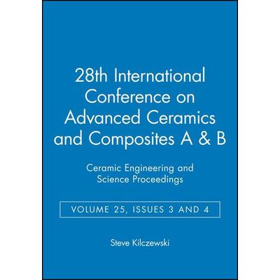 28th International Conference on Advanced Ceramics and Composites A & B, Volume 25, Issues 3 & 4