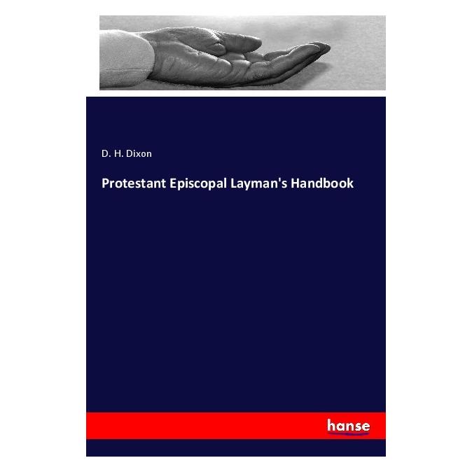 Hansebooks Protestant Episcopal Layman's Handbook (Englisch, Softcover, D H Dixon) (56057739)