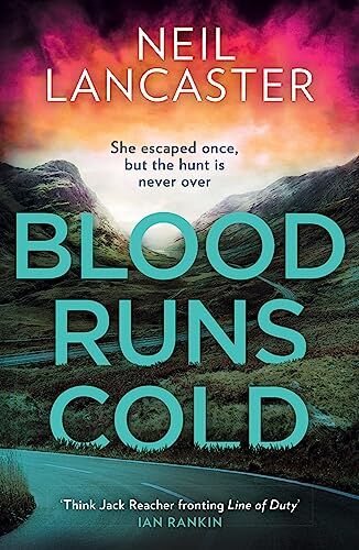 Neil Lancaster - Blood Runs Cold: A new unputdownable Scottish police procedural for 2023 for crime fiction and thriller fans! (DS Max Craigie Scottish Crime Thrillers) - Preis vom 13.10.2026 11:25:28 h