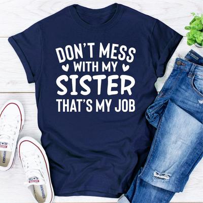 ForAllApparel Don't Mess With My Sister That's My Job Navy XL