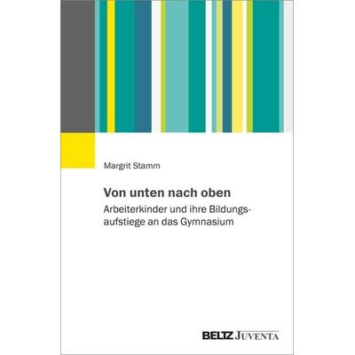 Von unten nach oben, Taschenbuch von Margrit Stamm, Juventa Verlag ein Imprint der Beltz Verlagsgruppe GmbH & Co. KG, 978-3-7799-7574-8