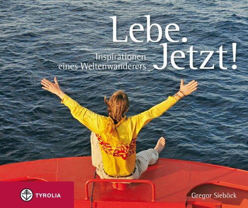 Gregor Sieböck - Lebe. Jetzt!: Inspirationen eines Weltenwanderers - Preis vom 16.10.2026 11:41:07 h