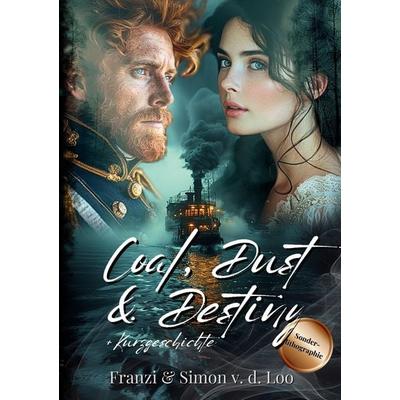 Coal, Dust & Destiny: Eine norddeutsche Steampunk Romanze, Taschenbuch von Simon van de Loo,Franzi van de Loo,Tris Khaylen, Tredition,