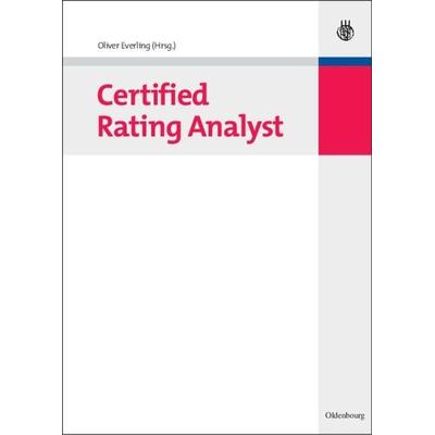 Certified Rating Analyst, Gebundene Ausgabe von Oliver Everling, De Gruyter Oldenbourg, 978-3-486-58287-1