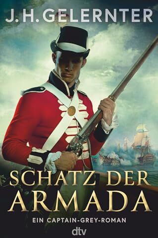 Gelernter, J. H. - Schatz der Armada: Ein Captain-Grey-Roman Der unerschrockenste Spion zu Napoleons Zeiten Neuer Lesestoff für Bernard Cornwell-Fans (Spion Captain Grey, Band 3) - Preis vom 16.10.2026 11:41:07 h