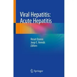 Viral Hepatitis: Acute Hepatitis, Fachbücher von Resat Ozaras, Joop E. Arends