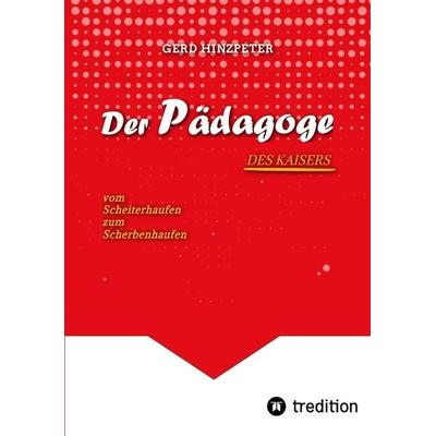 Der Pädagoge - Hinzpeter - KaiserWilhelm II. - ErsterWeltkrieg - Calvinismus - HistorischesSachbuch - BildungUndMacht - Kriegsursachen -