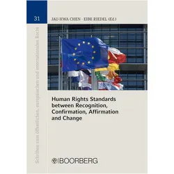 Human Rights Standards between Recognition, Confirmation, Affirmation and Change, Fachbücher von Eibe Riedel, Jau-hwa Chen