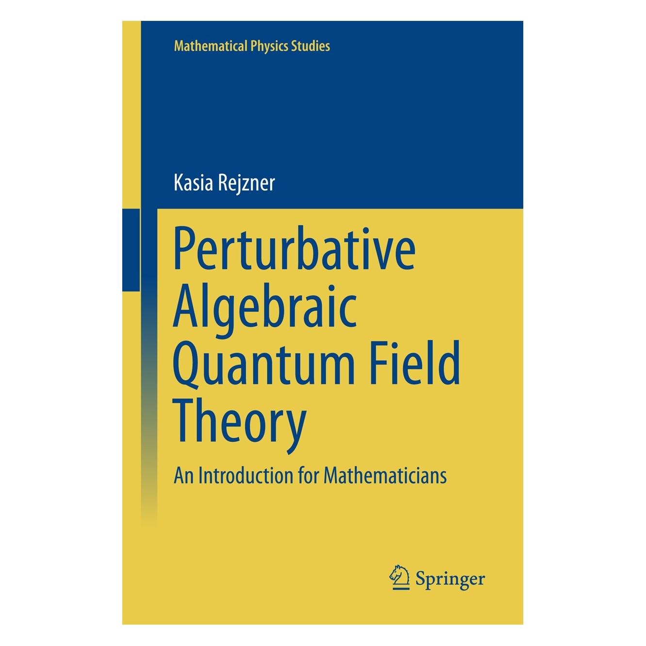 Springer Rejzner:Perturbative Algebraic Quantum (Englisch, Hardcover, Kasia Rejzner) (9783319258997)