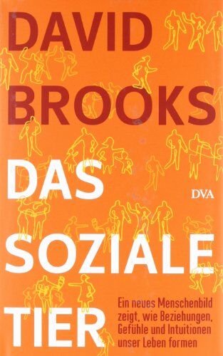 David Brooks - Das soziale Tier: Ein neues Menschenbild zeigt, wie Beziehungen, Gefühle und Intuitionen unser Leben formen - Preis vom 09.10.2026 07:28:09 h